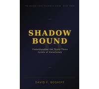 Shadow Bound: Understanding the Thirty-Three Levels of Uncertainty: 3