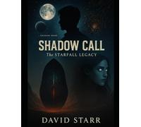Shadow Call: The Starfall Legacy