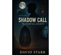 Shadow Call: The Starfall Legacy