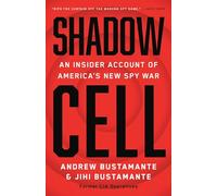 Shadow Cell: An Insider Account of America's New Spy War