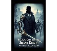 Shadow City Justice: Silent Knight