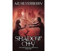 Shadow City: The Shadow House Chronicles Book 2