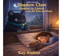 Shadow Claw Learns to Listen with His Ears and Heart