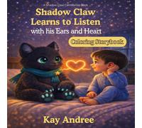 Shadow Claw Learns to Listen with His Ears and Heart: Story Coloring Book