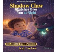 Shadow Claw Watches Over You at Night: Coloring Storybook