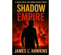 Shadow Empire: A Black Gold, Red Blood Series Finale