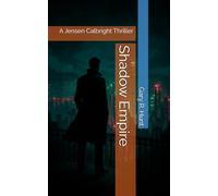 Shadow Empire: A Jensen Calbright Thriller