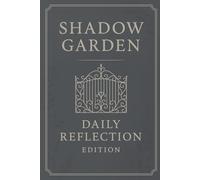 Shadow Garden: Daily Reflection Edition: A Minimal Guided Journal for Clarity, Grounding, and Self-Awareness