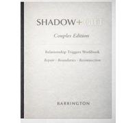 SHADOW & GIFT: Couples Edition: Relationship Triggers Workbook