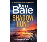 Shadow Hunt: A heart-pounding thriller series from Tom Bale for 2026