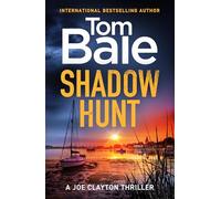 Shadow Hunt: The BRAND NEW heart-pounding thriller from Tom Bale for 2026