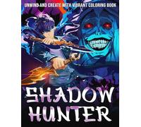 Shadow Hunter Coloring Book: Level Up Rank Coloring Pages with Powerful Characters and Anime Drawings for Stress Relief & Fun