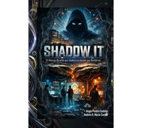 SHADOW IT: El Riesgo Oculto que Gobierna desde las Sombras