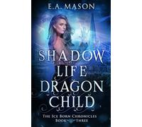 Shadow Life Dragon Child: An Urban Fantasy Novel