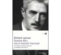 Shadow man, vita di Dashiell Hammett. Con un inedito di Dashiell Hammett