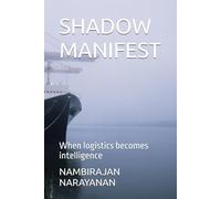 SHADOW MANIFEST: When logistics becomes intelligence