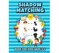 Shadow Matching Book for Kids Ages 3-5: Early Learning & Brain Development Activity Games to Improve Their Focus Memory Visual Thinking with 60+ Puzzles Worksheets of Different Objects. (Volume 2)
