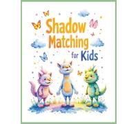 Shadow Matching for Kids: Brain-Boosting Visual Perception & Critical Thinking Workbook with Cute Animals, Objects & Everyday Shapes for Early Learning Fun