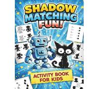 Shadow Matching Fun! Activity Book for Kids: Games for Children 4-6-8 ages funny shadows Fun & Educational Puzzle