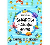 Shadow Matching Games Activity Book for Kids Ages 3-6: Easy and Simple Preschooler Puzzles to Build Their Confidence Improve Focus Critical Thinking and Observation Skills. (Volume 2)
