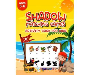 Shadow Matching Games Activity Book for Kids Ages 3-6: Easy and Simple Preschooler Puzzles to Build Their Confidence Improve Focus Critical Thinking and Observation Skills. (Volume 3)