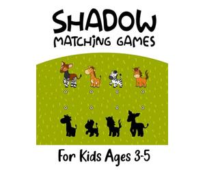 Shadow Matching Games for Kids Ages 3-5: Brain Puzzle Activity Book to Build Observation Skills and Sharp Mind by Finding Corresponding Image of Different Objects. (Volume 1)