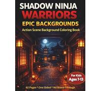 Shadow Ninja Warrior: Epic Backgrounds: Action Scenes Background coloring Book for Kids
