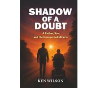 Shadow of a Doubt: A Father, Son, and the Unexpected Miracle
