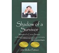 Shadow of a Survivor: Memoirs of a Cancer Survivor