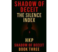 SHADOW OF DECEIT THE SILENCE INDEX