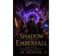 Shadow of Emberfall: Book 2 of The Emberfall Chronicles