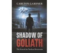 Shadow of Goliath: The Search for Nuclear Deterrents