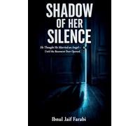 Shadow of Her Silence - He Thought He Married an Angel-Until the Basement Door Opened