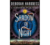 Shadow of Night: A Novel (All Souls Series) by Harkness, Deborah