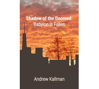 Shadow of the Doomed: Babylon is Fallen
