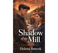 Shadow of the Mill: A Dual Timeline WWII Contemporary Romantic Suspense