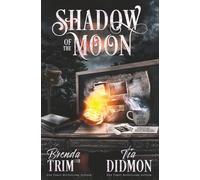 Shadow of the Moon: Paranormal Women's Fiction: Supernatural Midlife Moonlighter: 34