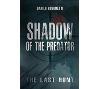 Shadow of the Predator: The Last Hunt