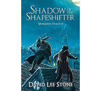 Shadow of the Shapeshifter: An Illmoor Novel: Book One (Vanquish Trilogy): 0