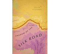Shadow of the Silk Road: (Vintage Voyages) [Lingua Inglese]