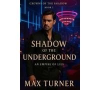 Shadow of the Underground: An Empire of Lies
