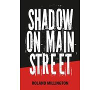 Shadow on Main Street: A Rick Thornton and Lisa Rodriguez Novel