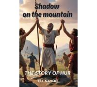 Shadow on the mountain: The Story of Hur