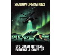 Shadow Operations: UFO Crash Retrieval Evidence & Cover Up (DVD) Keta Rush