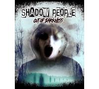 Shadow People: Out Of Darkness