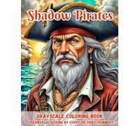 Shadow Pirates: A Dark Fantasy Coloring Adventure with 60 Mysterious Pirate Illustrations