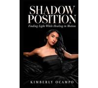SHADOW POSITION: THE ONGOING DANCE BETWEEN DARKNESS AND LIGHT