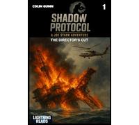 Shadow Protocol - A Joe Stark Adventure Book 1: The Director's Cut