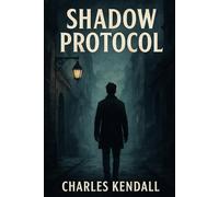 Shadow Protocol: Book One of The Divergence Protocol