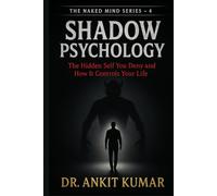 Shadow Psychology: The Hidden Self You Deny and How It Controls Your Life